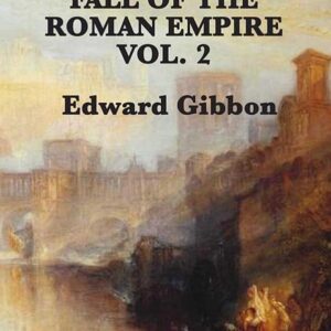 History of the Decline and Fall of the Roman Empire Vol 2