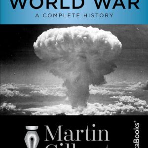 The Second World War: A Complete History