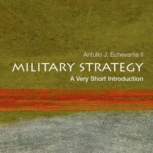 Military Strategy: A Very Short Introduction