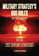 Military Strategy's 800 Rules and 400 Guidelines for the 21st Century Strategist