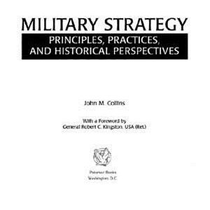 Military Strategy: Principles, Practices, and Historical Perspectives