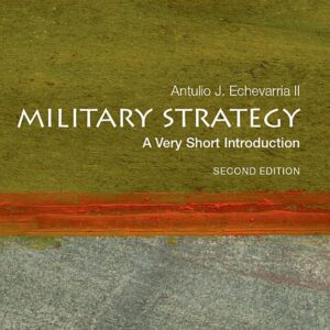 Military Strategy: A Very Short Introduction, Second Edition