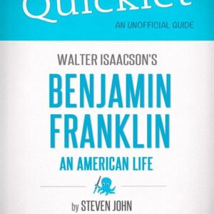 Quicklet on Walter Isaacson's Benjamin Franklin: An American Life