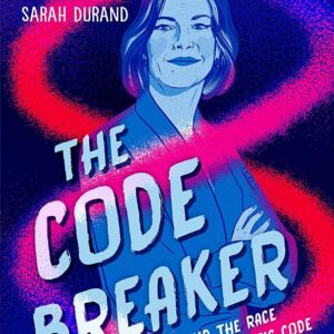 The Code Breaker -- Young Readers Edition: Jennifer Doudna and the Race to Understand Our Genetic Code