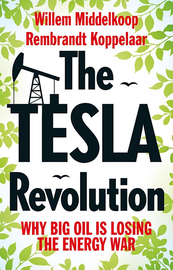 The TESLA revolution: why big oil is losing the energy war