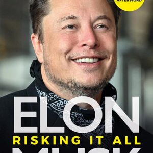 Elon Musk: Risking it All