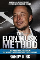 The Elon Musk Method: Business Principles from the World's Most Powerful Entrepreneur