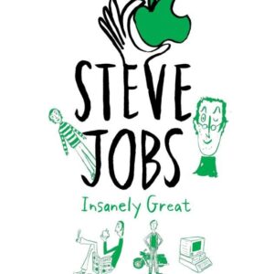 Steve Jobs: Insanely Great: A Graphic Biography