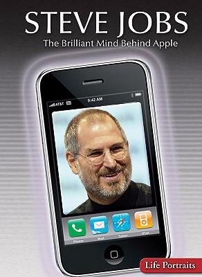 Steve Jobs: The Brilliant Mind Behind Apple: The Brilliant Mind Behind Apple