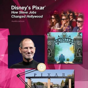 Disney's Pixar®: How Steve Jobs Changed Hollywood
