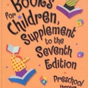 Best Books for Children: Preschool Through Grade 6. Supplement to the seventh edition