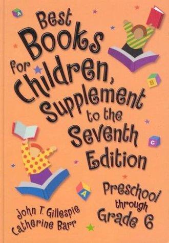Best Books for Children: Preschool Through Grade 6. Supplement to the seventh edition