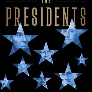 The Presidents: Noted Historians Rank America's Best--and Worst--Chief Executives