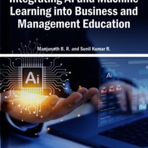 Integrating AI and Machine Learning into Business and Management Education