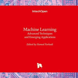 Machine Learning: Advanced Techniques and Emerging Applications