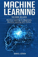Machine Learning: This Book Includes: Machine Learning for Beginners, Machine Learning with Python