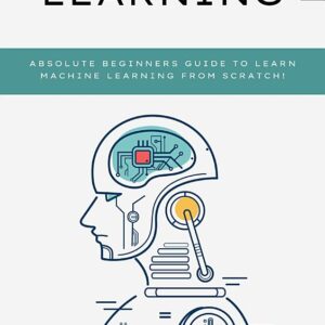 Machine Learning for Beginners 2025 | Step-by-Step Guide to Master ML Algorithms & Real-World Applications