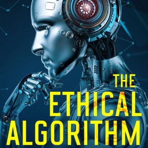 The Ethical Algorithm: Safeguarding Humanity in AI