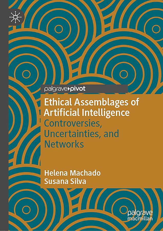 Ethical Assemblages of Artificial Intelligence: Controversies, Uncertainties, and Networks
