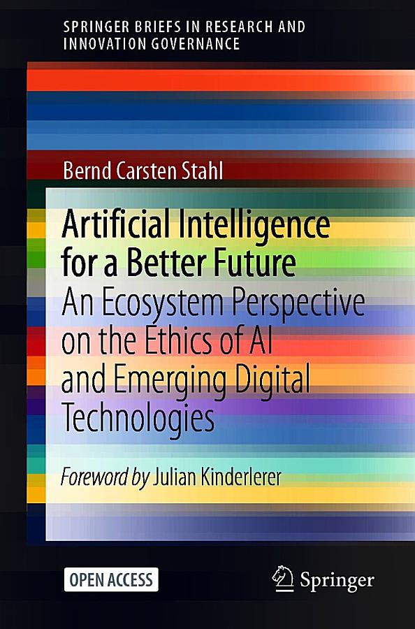 Artificial Intelligence for a Better Future: An Ecosystem Perspective on the Ethics of AI and Emerging Digital Technologies