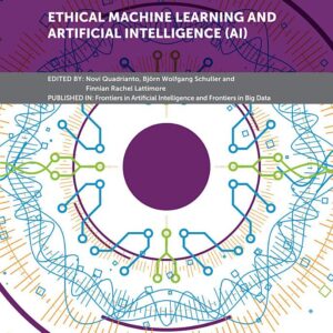 Ethical Machine Learning and Artificial Intelligence (AI)