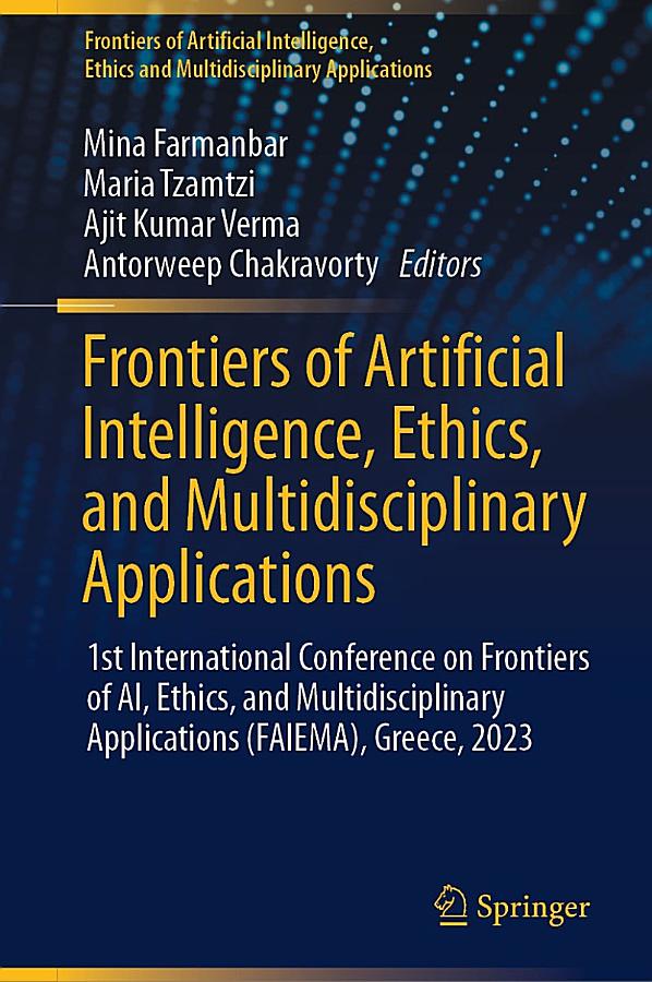 Frontiers of Artificial Intelligence, Ethics, and Multidisciplinary Applications: 1st International Conference on Frontiers of AI, Ethics, and Multidisciplinary Applications (FAIEMA), Greece, 2023