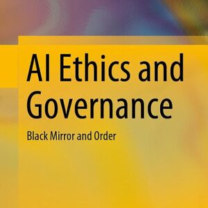 AI Ethics and Governance: Black Mirror and Order