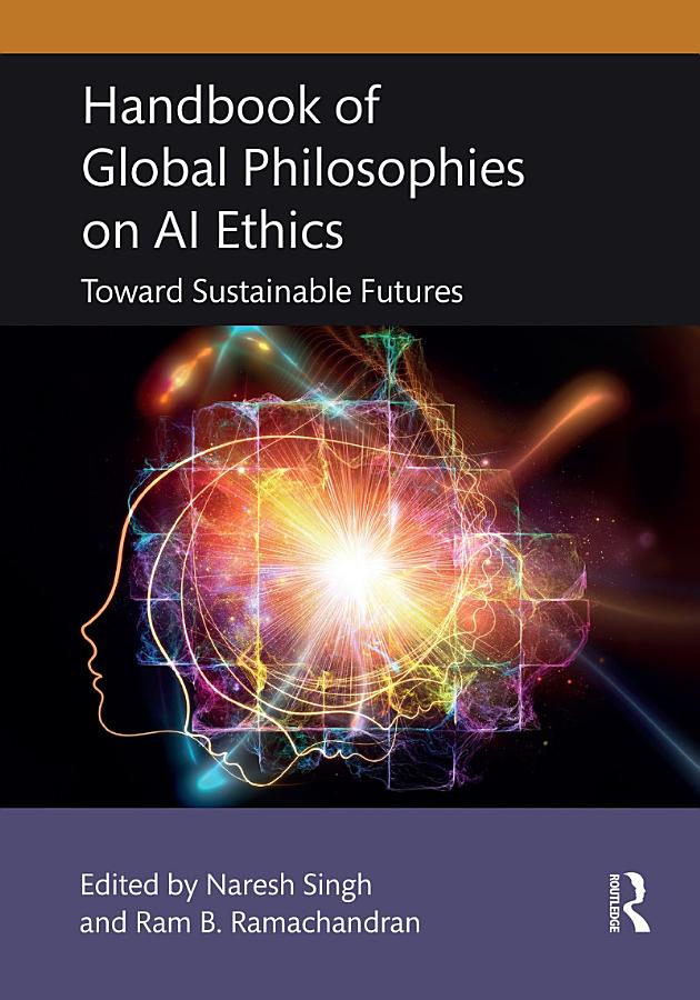 Handbook of Global Philosophies on AI Ethics: Toward Sustainable Futures