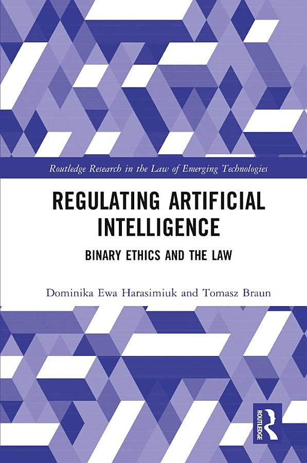 Regulating Artificial Intelligence: Binary Ethics and the Law