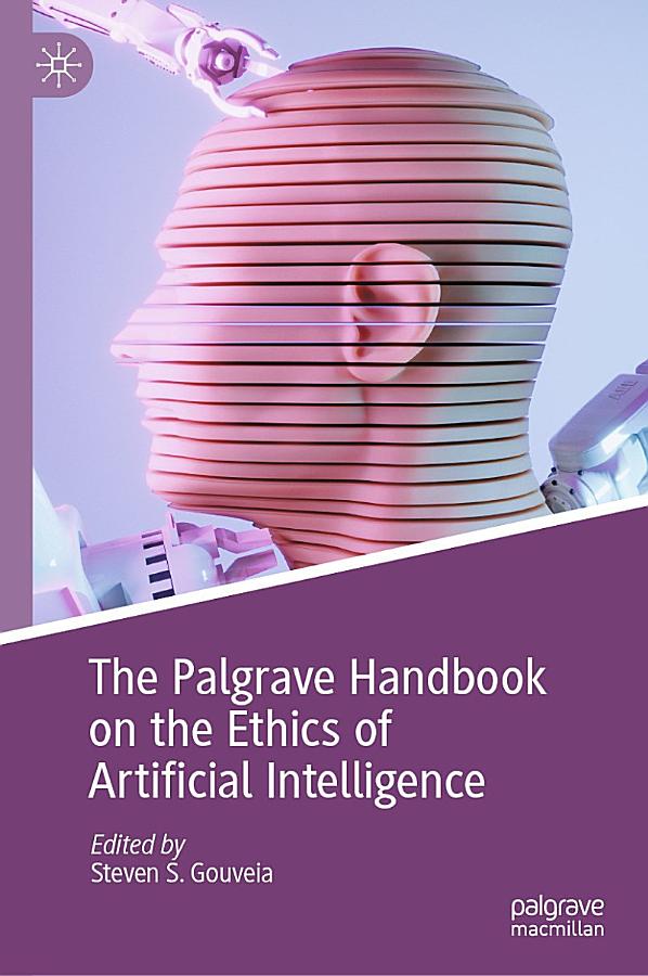The Palgrave Handbook on the Ethics of Artificial Intelligence