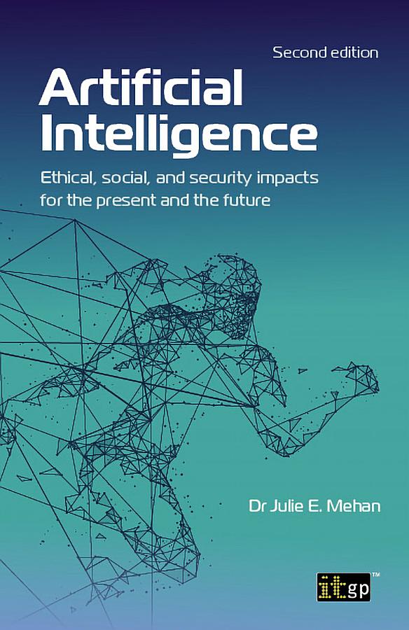 Artificial Intelligence - Ethical, social, and security impacts for the present and the future, Second edition