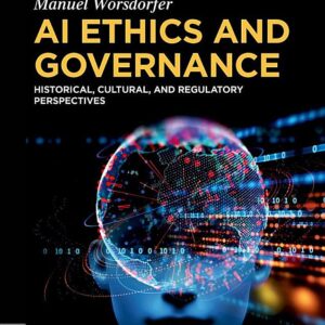 AI Ethics and Governance: Historical, Cultural, and Regulatory Perspectives