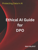 Ethical AI Guide for DPO: Protecting Data in AI