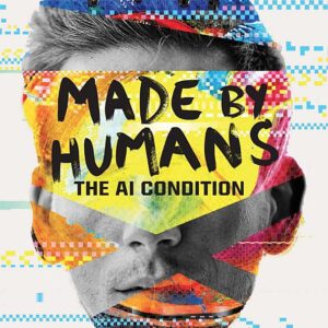 Made by Humans: The AI Condition