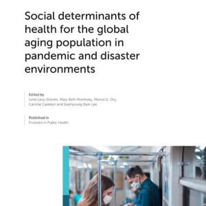 Social Determinants of Health for the Global Aging Population in Pandemic and Disaster Environments