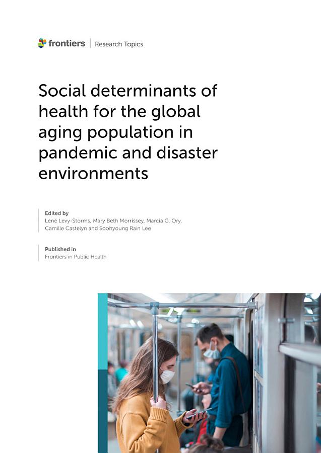 Social Determinants of Health for the Global Aging Population in Pandemic and Disaster Environments