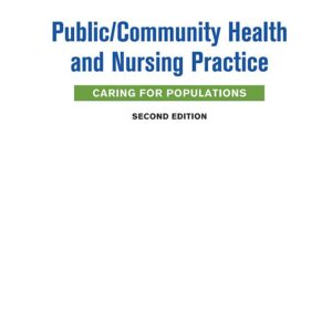 Public/Community Health and Nursing Practice: Caring for Populations
