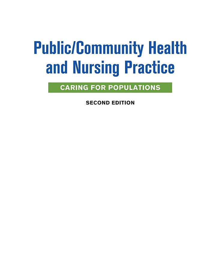 Public/Community Health and Nursing Practice: Caring for Populations