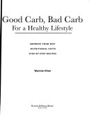 Good Carb, Bad Carb for a Healthy Lifestyle: Improve Your Diet, Nutritional Facts, Step-By-Step Recipes