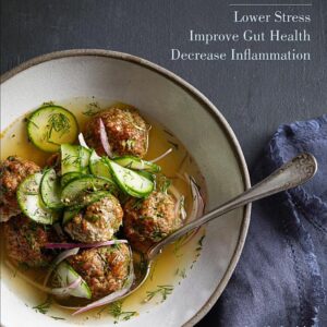 The Healing Slow Cooker: Lower Stress, Improve Gut Health, Decrease Inflammation