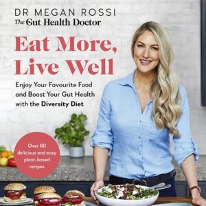 Eat More, Live Well: The Sunday Time bestselling Diversity Diet recipe book and gut health guide