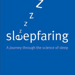 Sleepfaring: A Journey Through the Science of Sleep
