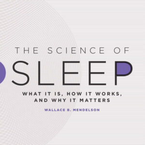 The Science of Sleep: What It Is, How It Works, and Why It Matters